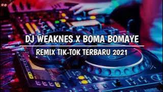 DJ WEAKNES x BOMA BOMAYE x RUDE MASHUP BOOTLEG REMIX VIRAL TIKTOK FULL BASS TERBARU 2021