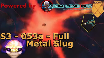 Full Metal Slug | XCOM:EW- Impossible PermaDeath- MODDED Long War PETS- S3- 053a