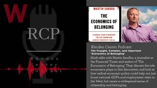 Rhodes Center Podcast: The Fraught, Complex, and Important 'Economics of Belonging'