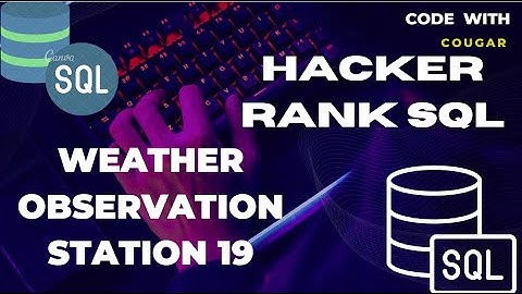 HackerRank SQL Weather Observation Station 19 | HackerRan SQL Solutions