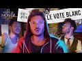 Et tout le monde sen fout 6  le vote blanc 