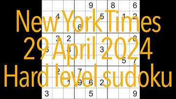 Sudoku solution – New York Times 29 April 2024 Hard level