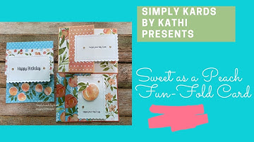 Simply Kards Sweet as a Peach Fun Fold  by Kathi Ondus