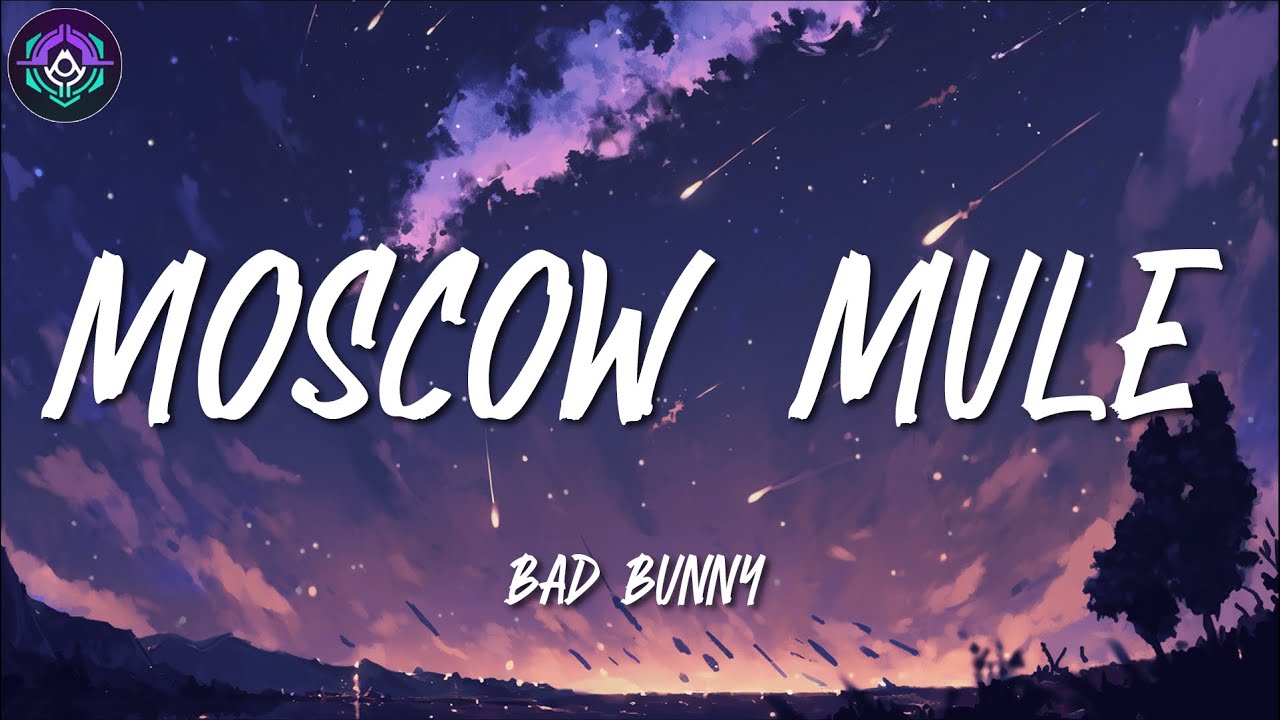 Moscow Mule ╸Bad Bunny Letra/Lyrics YouTube