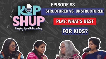 KUPSHUP EP 3: STRUCTURED VS. UNSTRUCTURED PLAY: WHAT