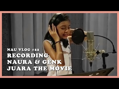 NAU VLOG #22 -Recording Naura & Genk Juara The Movie