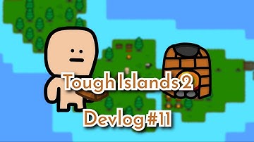 Indie Devlog #11 - Tough Islands 2 [Brick furnace, death and more]