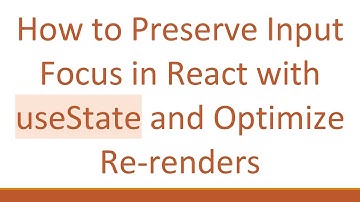 How to Preserve Input Focus in React with useState and Optimize Re-renders
