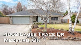 4662 Eagle Trace Dr. Medford, OR. 97504