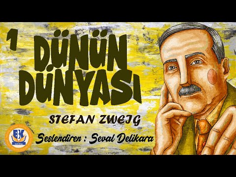 Dünün Dünyası - Stefan Zweig (Sesli Kitap 1.Parça) (Seval Delikara)