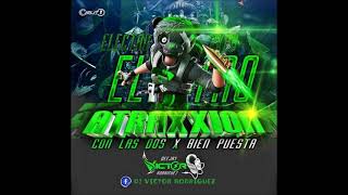 🤑 Session Electro 2024 Atraxxion Con la Dos x Bien Puestas   Deejay Victor Mix 🤑