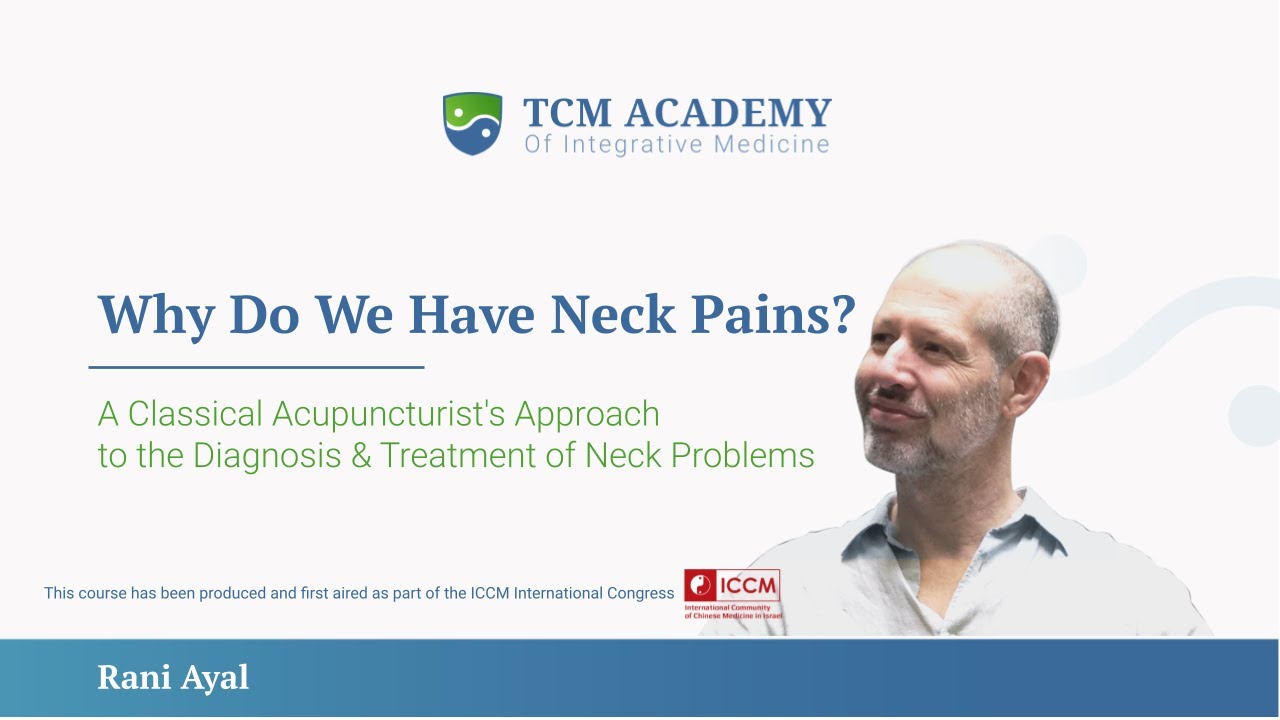 Why Do We Have Neck Pains? The Classical Acupuncture Approach of Rani Ayal