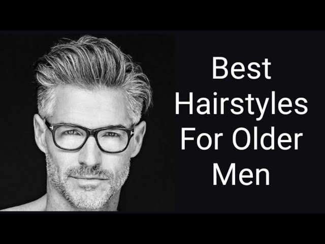 Classy Hairstyles for Older Men With Thinning Hair (Old Man Haircut)