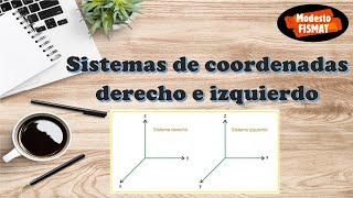 Sistemas de coordenadas derecho e izquierdo