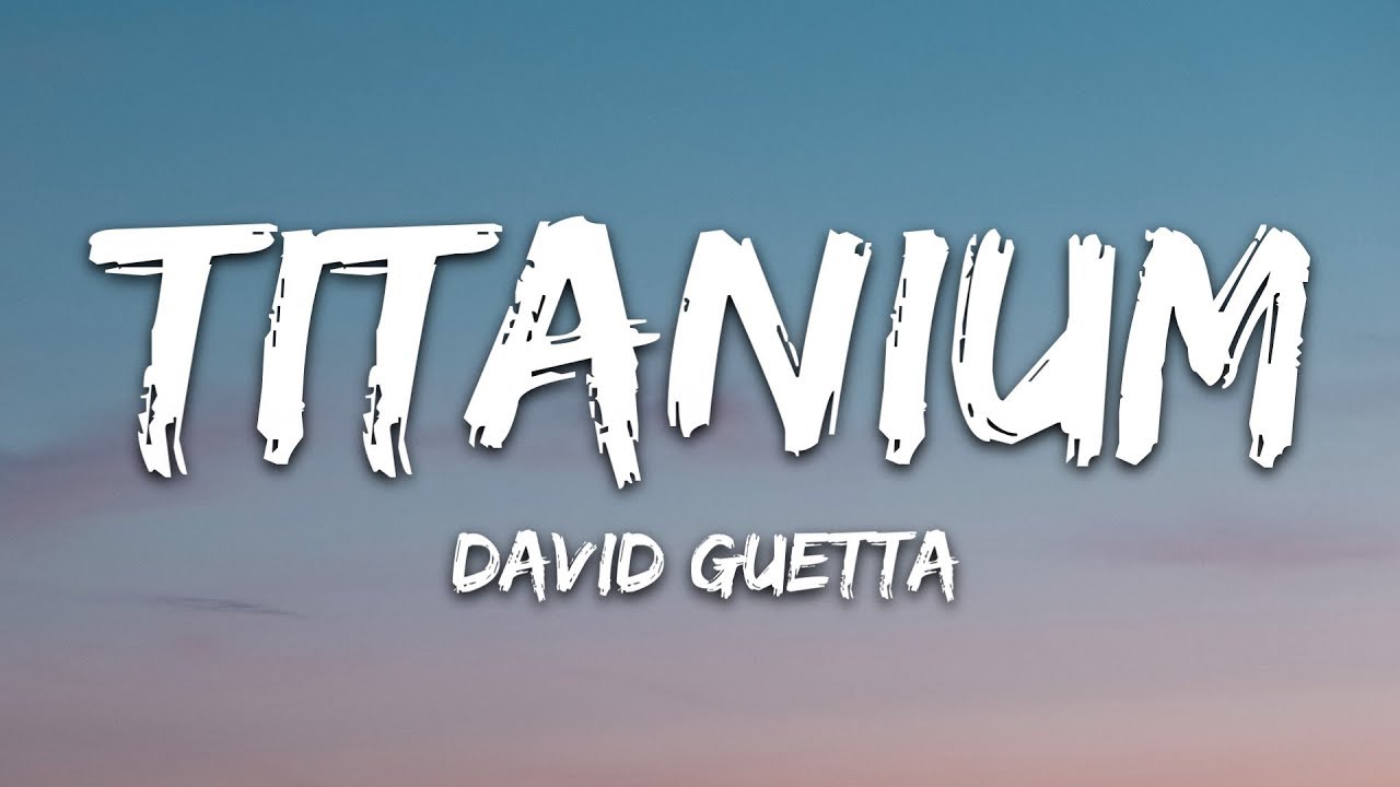 David Guetta   Titanium Lyrics ft Sia