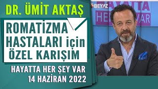 Romatizma hastaları için bitkisel karışım tarifleri Ümit Aktaş / Hayatta Her Şey Var 14 Haziran 2022