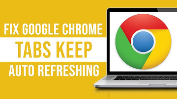 How to Fix Google Chrome Tabs Keep Auto Refreshing (Tutorial)