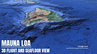Mauna Loa Volcano in Hawaii - 3D Map Tour and the Seabed Around the Island