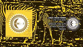 Joezi | Eran Hersh | Une Star Bebe | (Breeze And The Sun & Neil Amarey Remix)