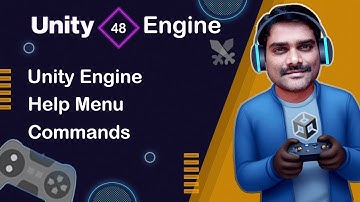Unity Help Menu Commands - Unity Engine Tutorial 48 🚀