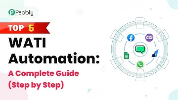 Top 5 WATI Automation: A Complete Guide (Step by Step)