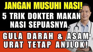Download Lagu JANGAN MUSUHI NASI! 5 Trik Dokter Makan Nasi Sepuasnya, Gula Darah \u0026 Asam Urat Tetap Anjlok! MP3