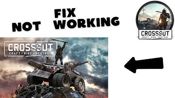 How to Fix Crossout Not working