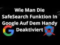 Wie Man Die SafeSearch Funktion In Google Auf Dem Handy Deaktiviert Vollständiger Leitfaden