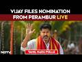Vijay News LIVE | TVK Chief Vijay LIVE | Vijay Files Nomination From Perambur | Tamil Nadu Polls