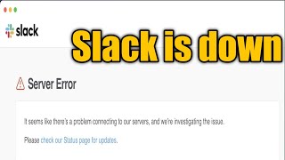 Fix Slack is down ? Slack Issues on android phones with sending messages problem ? Server Error ?