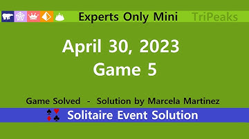 Experts Only Mini Game #5 | April 30, 2023 Event | TriPeaks