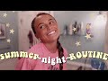 summer night routine 2019!