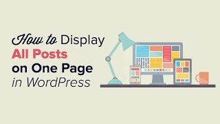 How to Display All Your WordPress Posts on One Page
