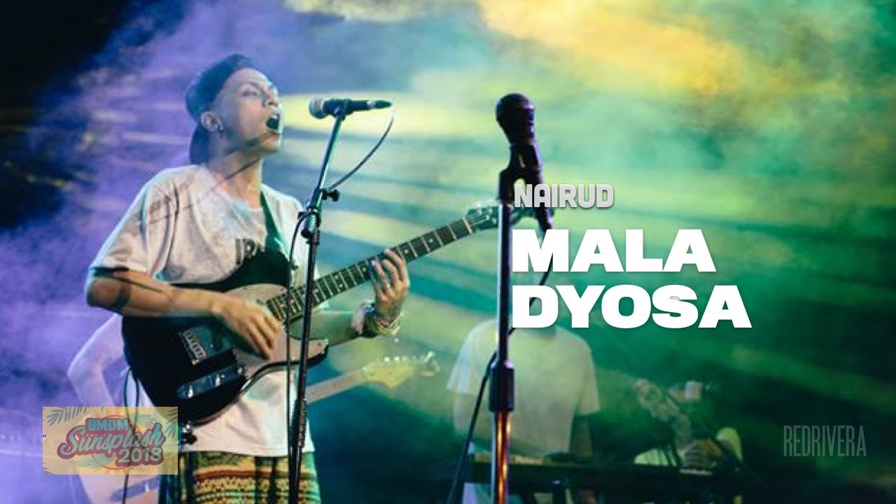 Nairud   Maladyosa w Lyrics   Live at BMDM Sunsplash 2018