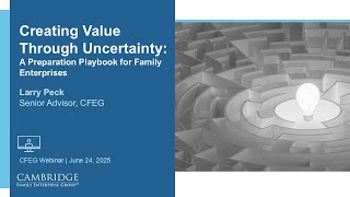 Creating Value Through Uncertainty: A Preparation Playbook for Family Enterprises