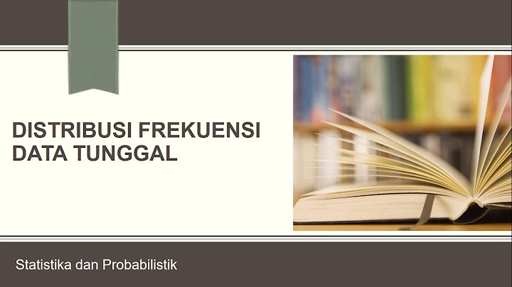 Jelaskan langkah yang sebaiknya ditempuh dalam membuat Tabel Distribusi Frekuensi Data Tunggal