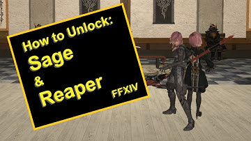 FFXIV - How to Unlock Sage and Reaper