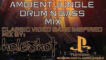 Ambient Jungle Mix | Atmospheric Drum & Bass Mix | PlayStation liquid DNB