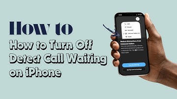 How to Turn Off Detect Call Waiting on iPhone