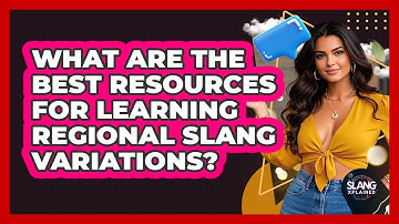 What Are The Best Resources For Learning Regional Slang Variations? - SlangXplained