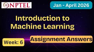 NPTEL Introduction to Machine Learning Week 6 Assignment Answers With Explanation  | Jan–Apr 2026