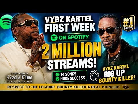 Vybz Kartel God & Time Spotify Numbers | Vybz Kartel At Bounrt Killer Birthday Party