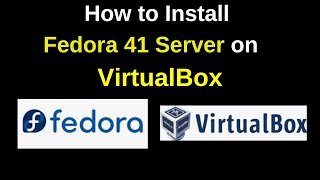 How to Install Fedora 41 Server on VirtualBox in 8 minutes | Fedora Server 41 Install on VirtualBox