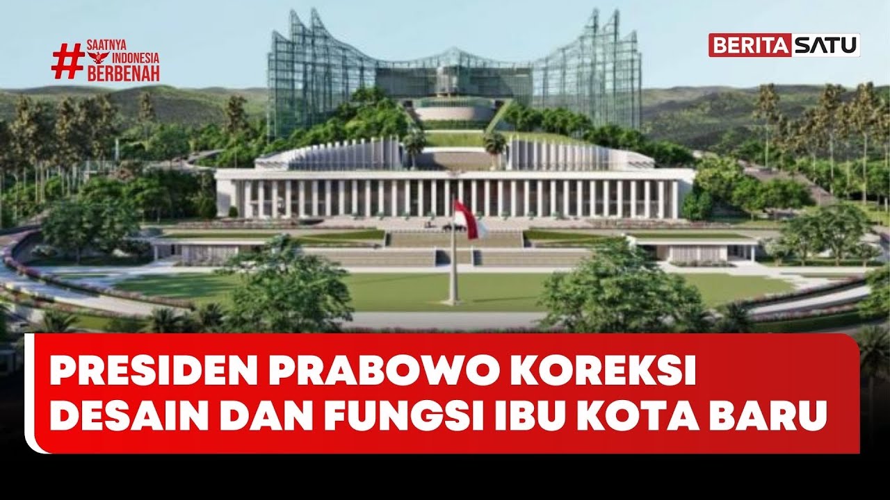 Presiden Prabowo Koreksi Desain dan Fungsi Ibu Kota Baru 