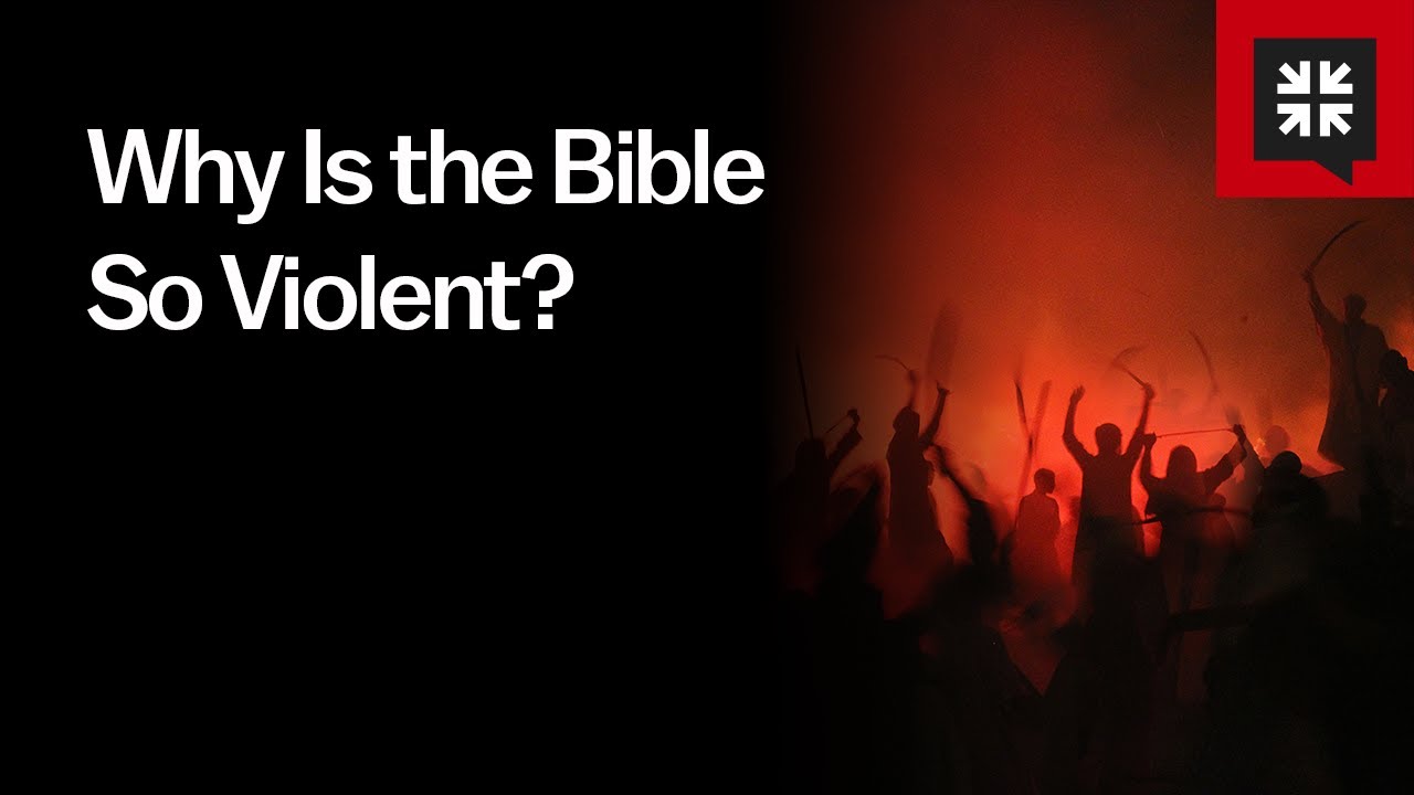 Why Is the Bible So Violent?