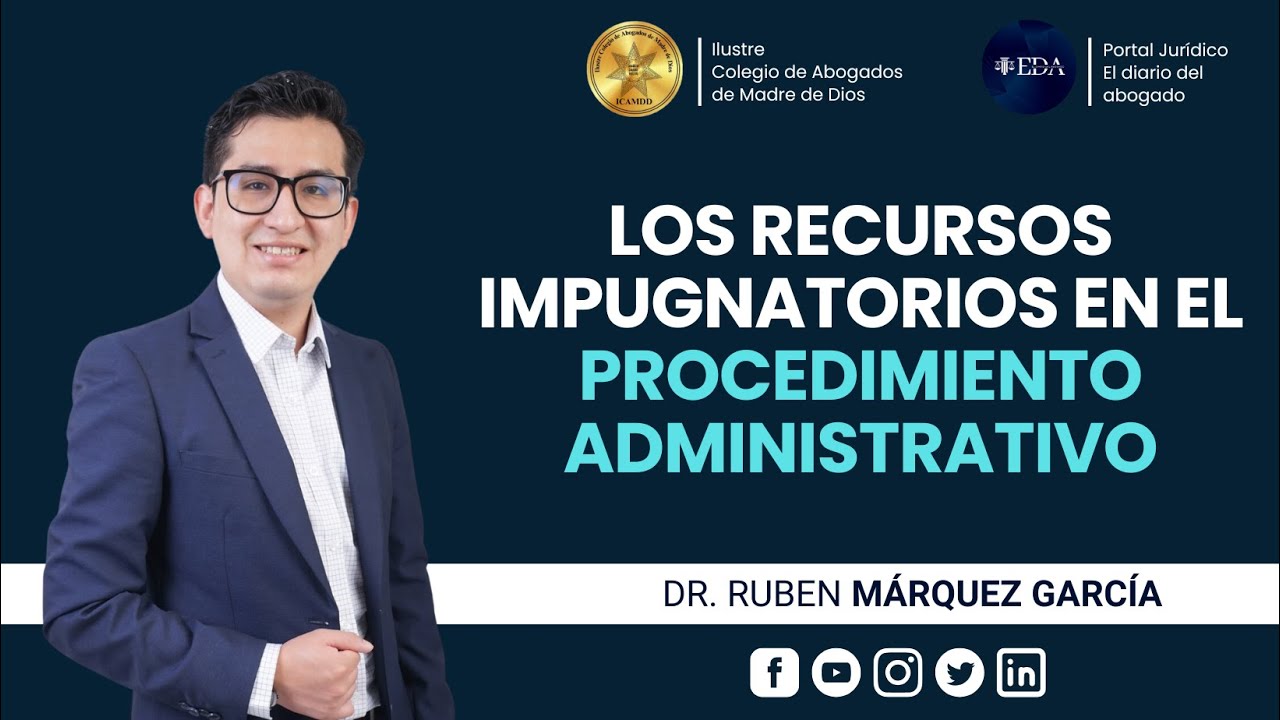 Los Recursos Impugnatorios en el Procedimiento Administrativo - Dr. Rubén Darío Márquez García