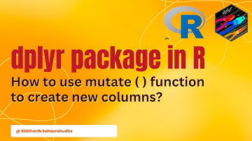 Dplyr Package | Use mutate ( ) function to create new columns