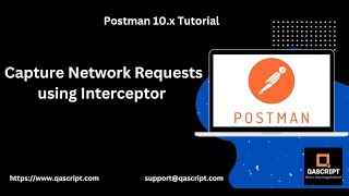 Postman 10.x Tutorial (Latest) - Capture Network Requests using Interceptor Debug Session Wealth