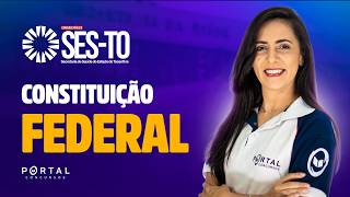 CONCURSO SES/TO: Constituição Federal | Com a Profª. Bruna Siqueira