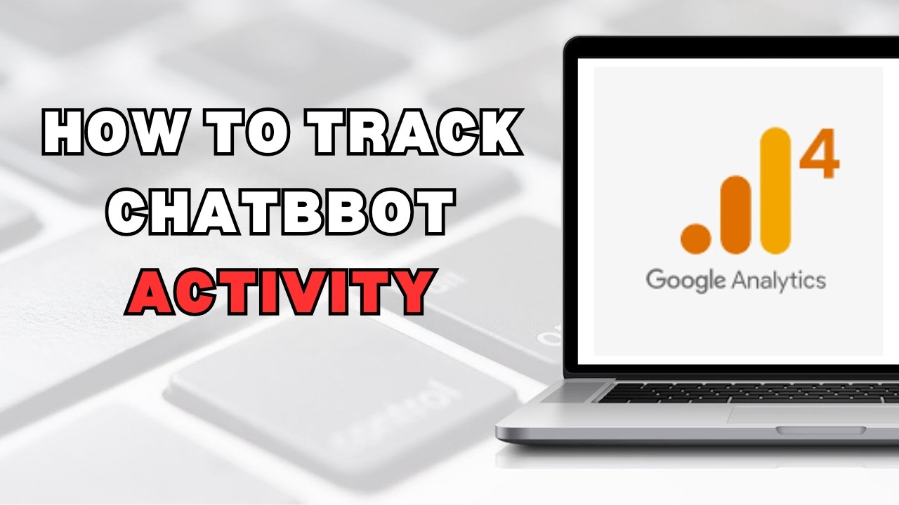 How to track chatbot activity in Google Analytics tutorial